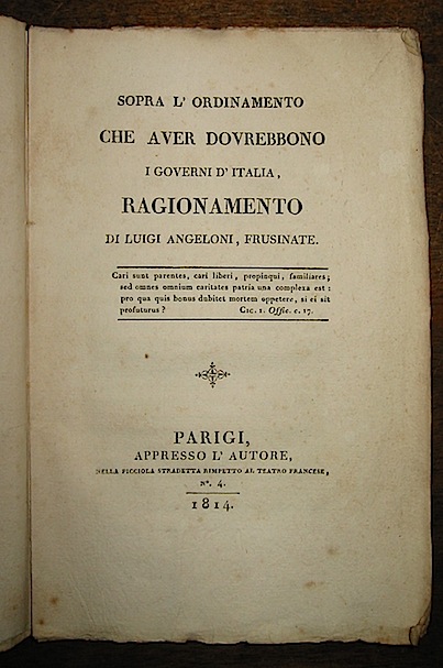 Luigi, frusinate Angeloni Sopra l'ordinamento che aver dovrebbono i governi d'Italia, ragionamento 1814 Parigi appresso l'Autore